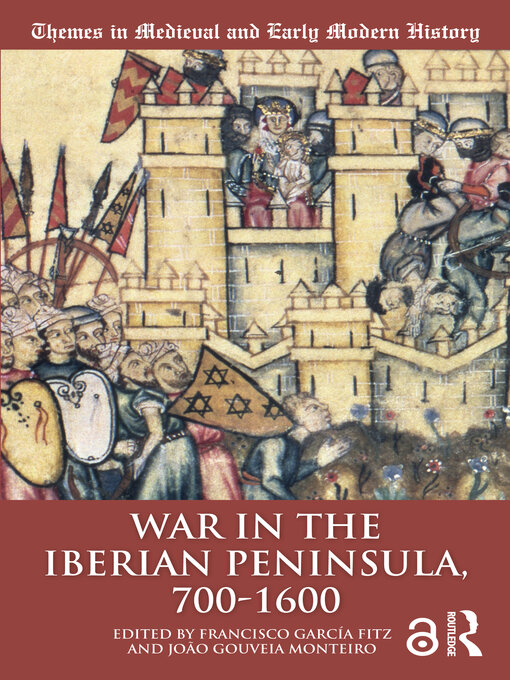 Title details for War in the Iberian Peninsula, 700–1600 by Francisco García Fitz - Available